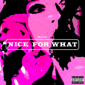 Drake - "Nice For What" artwork